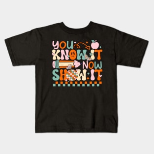 Groovy You Know It Now Show It Testing Day  Kids Funny Kids T-Shirt